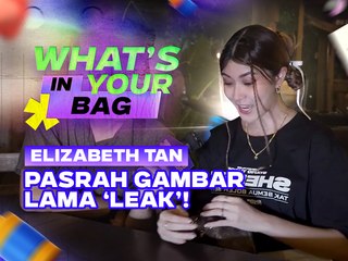 Title: Elizabeth Tan Pasrah Gambar Lama ‘Leak’! | GMW: What's In Your Bag