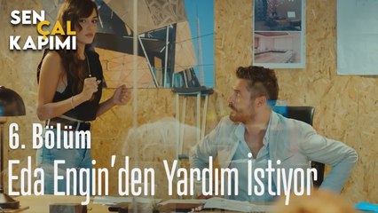 Eda Engin'den Yardım İstiyor - Sen Çal Kapımı 6. Bölüm