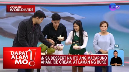 Dessert, inilagay sa coconut shells?! | Dapat Alam Mo!