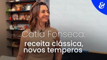 Catia Fonseca: receita clássica, novos temperos