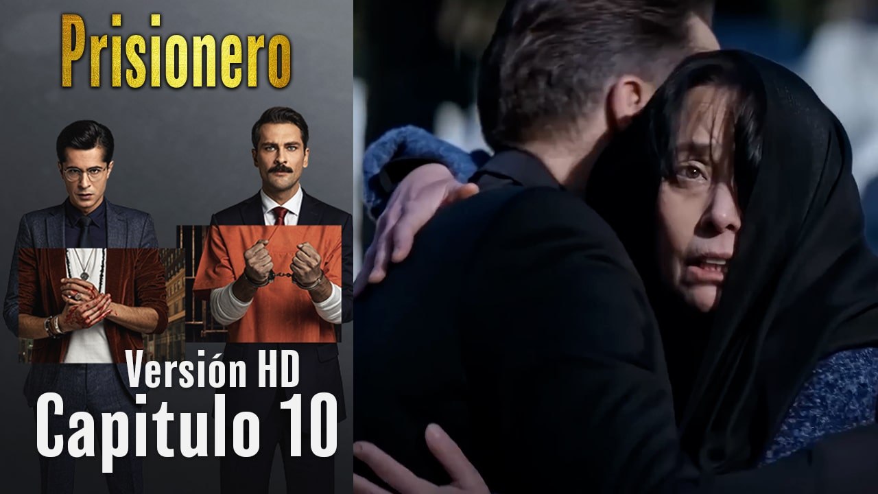 Prisionero Capitulo 10 (Versión HD)