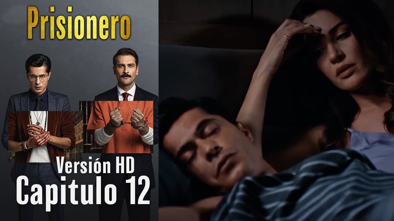 Prisionero Capitulo 12 (Versión HD)