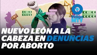 Lidera NL en casos de aborto | Reporte Indigo