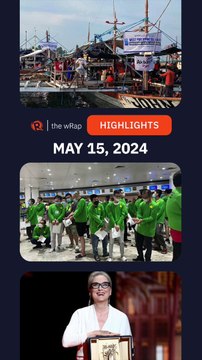 Today's headlines: Atin Ito, Bamban POGO, Cannes 2024 | The wRap | May 15, 2024