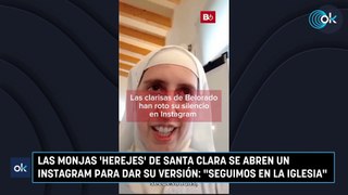 Las monjas 'herejes' de Santa Clara se abren un Instagram para dar su versión- 