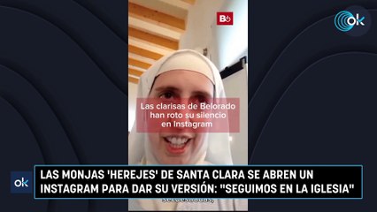 Las monjas 'herejes' de Santa Clara se abren un Instagram para dar su versión- "Seguimos en la Iglesia"