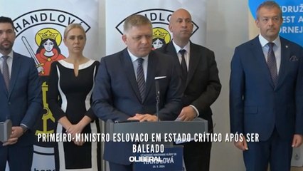 Primeiro-ministro eslovaco em estado crítico após ser baleado
