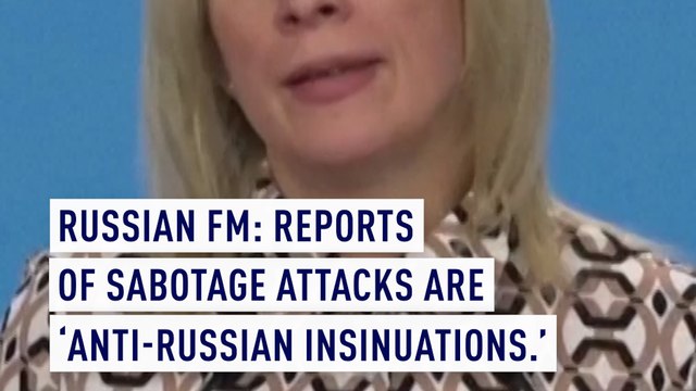 Russian FM: Reports of sabotage attacks are ‘anti-Russian insinuations.’