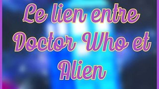 Le lien entre Doctor Who et Alien - Info Insolite (Version Dailymotion)