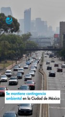 Se mantiene contingencia ambiental en la Ciudad de México