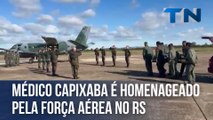 Médico capixaba é homenageado pela Força Aérea no Rio Grande do Sul