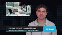 Federal Student Loan Interest Rates Hit 12-Year High as Undergraduates Face More Than 6.5% Interest