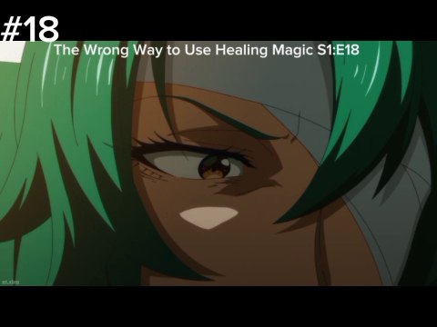 The Wrong Way to Use Healing Magic#18