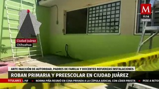 Reportan robos en escuela primaria y preescolar de CD. Juárez, Chihuahua