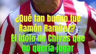 ¿Qué tan bueno fue Ramón Ramírez?
