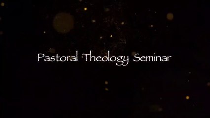 Pastoral Theology Seminar Lesson 1