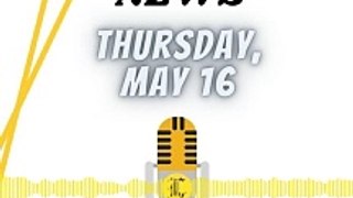 News Thursday 16 May 2024
