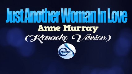 Just Another Woman In Love - Anne Murray (Karaoke Version)
