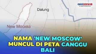 Viral! Nama New Moscow Muncul di Peta Canggu Bali, Ini Pernyataan Kepolisian