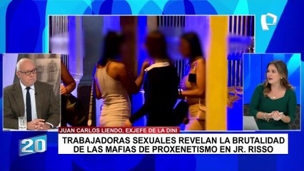 Juan Carlos Liendo sobre mafias de prostitución: "Ya no es un tema policial, es de seguridad nacional"