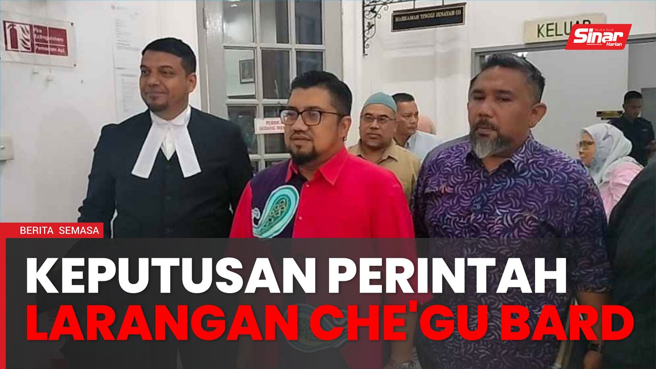 Keputusan Che'gu Bard kena perintah larangan pada Isnin