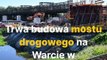 Gazeta Lubuska. Kostrzyn nad Odrą. Budowa mostu na Warcie