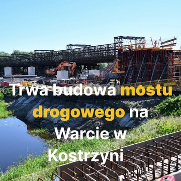 Gazeta Lubuska. Kostrzyn nad Odrą. Budowa mostu na Warcie
