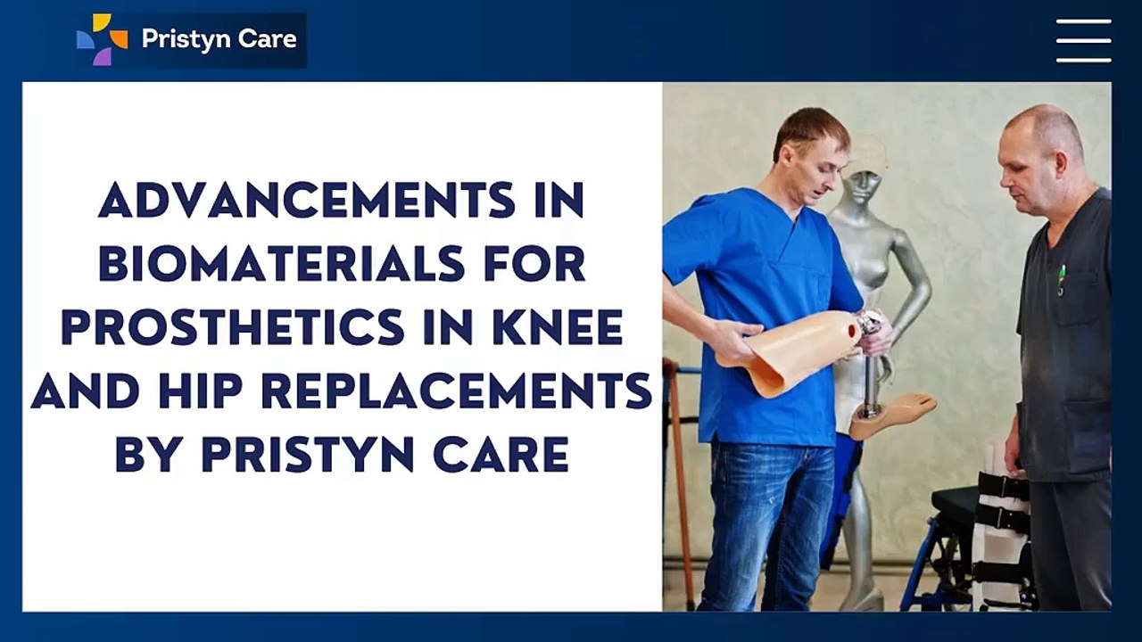 Advancements in Biomaterials for Prosthetics in Knee and Hip Replacements by Pristyn Care