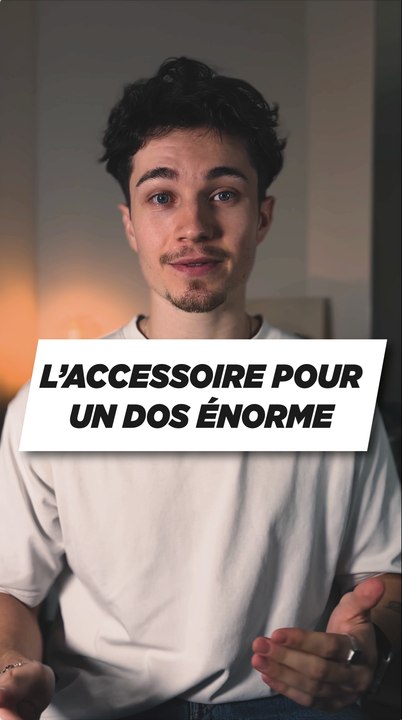L'accessoire ULTIME pour un dos ÉNORME