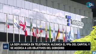 La SEPI avanza en Telefónica alcanza el 9% del capital y se acerca a los objetivos del Gobierno