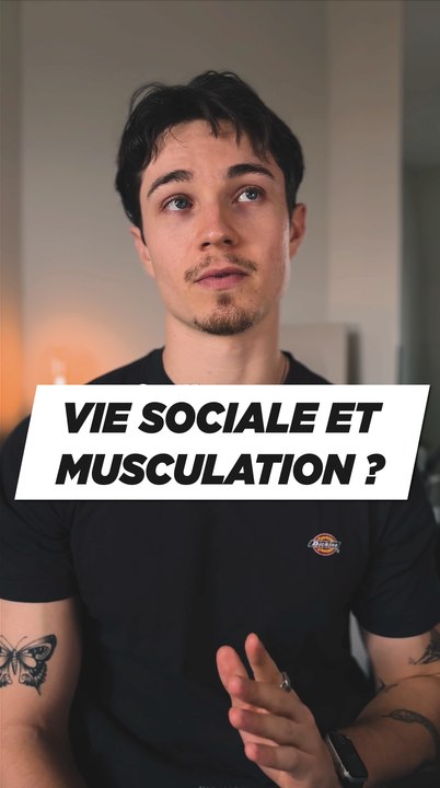 Vie sociale VS musculation