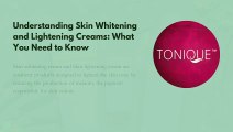 Skin Whitening and Lightening Creams