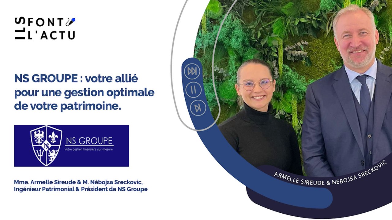 NS GROUPE : votre allié pour une gestion optimale de votre patrimoine !