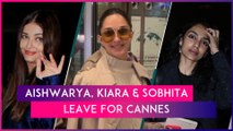 Cannes 2024: Aishwarya Rai, Kiara Advani & Sobhita Dhulipala Leave For The Film Festival In Style
