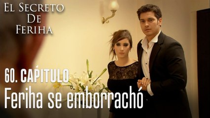 Feriha se emborrachó - El Secreto De Feriha Capítulo 60 En Español