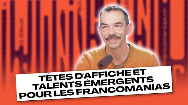 Têtes d'affiche et talents émergents pour Les Francomanias