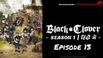 Black Clover S01 - E13 Hindi Episodes - The Wizard King Saw, Continued | ChillAndZeal |
