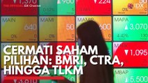 Cermati Saham Pilihan: BMRI, CTRA, Hingga TLKM