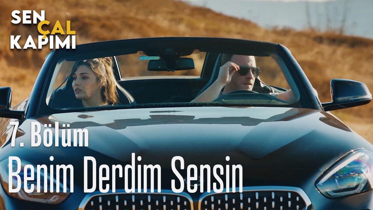 Benim Derdim Sensin - Sen Çal Kapımı 7. Bölüm