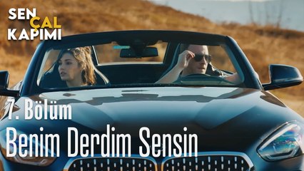 Benim Derdim Sensin - Sen Çal Kapımı 7. Bölüm