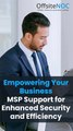 Empowering Your Business: MSP Support for Enhanced Security and Efficiency