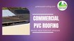 Appoint Certified Roofers| PVC Roofing Sustem for Commercial Roofs| Single-Ply Roofing Options