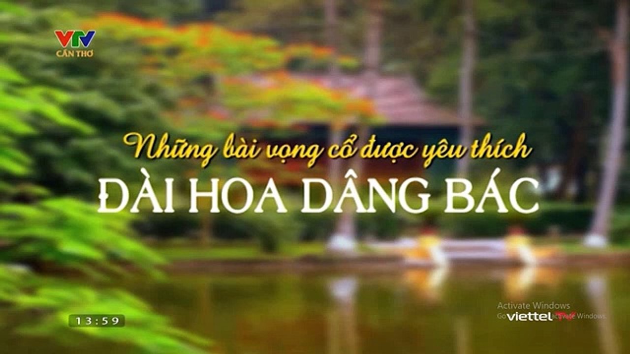 Dân ca nhạc cổ - Những bài vọng cổ được yêu thích (ตอนที่ 5 - Đài hoa dâng Bác) (2015)