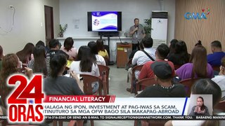 Halaga ng ipon, investment at pag-iwas sa scam, itinuturo sa mga OFW bago sila makapag-abroad | 24 Oras