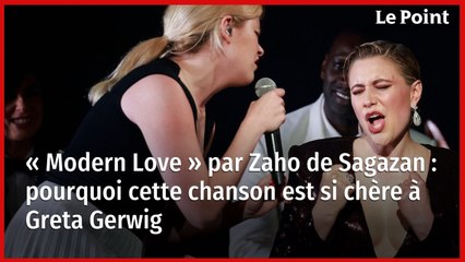 « Modern Love » par Zaho de Sagazan : pourquoi cette chanson est si chère à Greta Gerwig