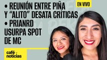 #EnVivo #CaféYNoticias ¬ Reunión entre Piña y “Alito” desata críticas ¬ PRIANRD usurpa spot de MC