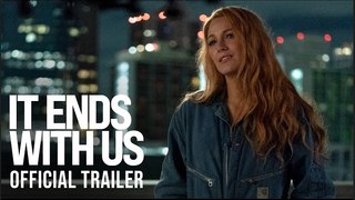 It Ends with Us | Official Trailer - Blake Lively, Justin Baldoni, Brandon Sklenar