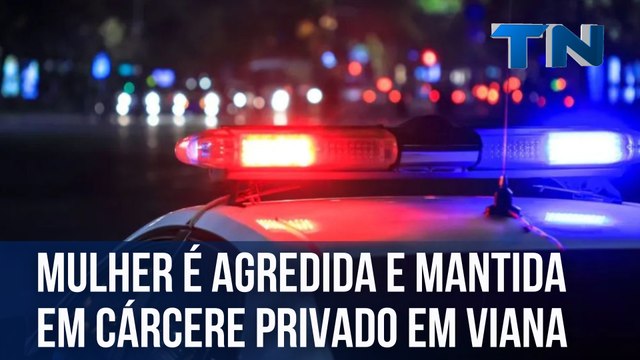 Mulher é agredida e mantida em cárcere privado em Viana