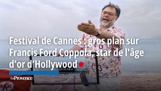VIDEO. Festival de Cannes : gros plan sur Francis Ford Coppola, star de l'âge d'or d’Hollywood