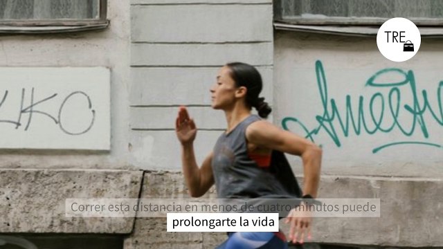 Correr esta distancia en menos de cuatro minutos puede prolongarte la vida